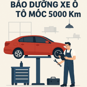 Read more about the article Bảo Dưỡng Xe Ô Tô Mốc 5000 Km: Bí Quyết Giữ Xe Bền Bỉ, An Toàn Và Tiết Kiệm